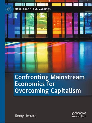 cover image of Confronting Mainstream Economics for Overcoming Capitalism